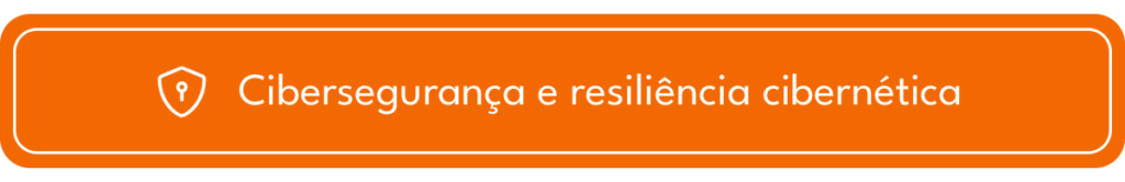 Cibersegurança e resiliência cibernética